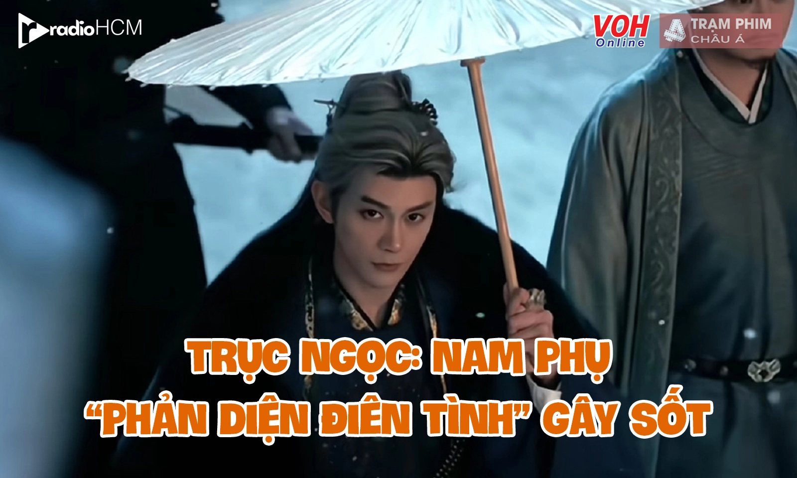 Trục Ngọc có một nam phản diện khiến mọt phim phát cuồng