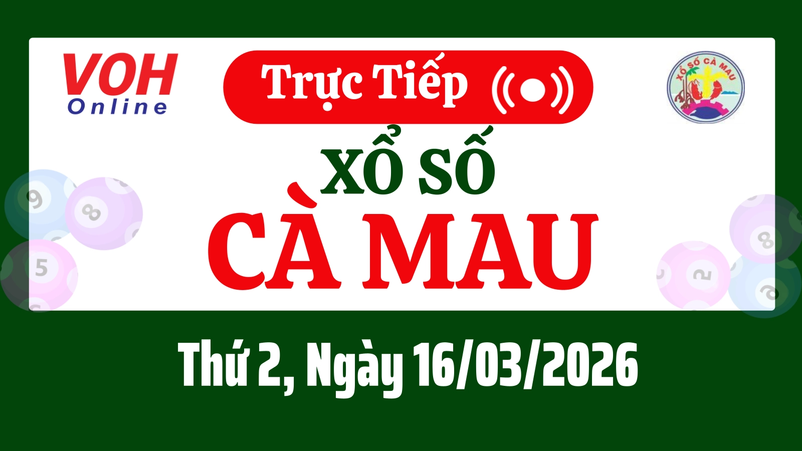 XSCM 16/3 - Kết quả xổ số Cà Mau hôm nay thứ 2 ngày 16/3/2026