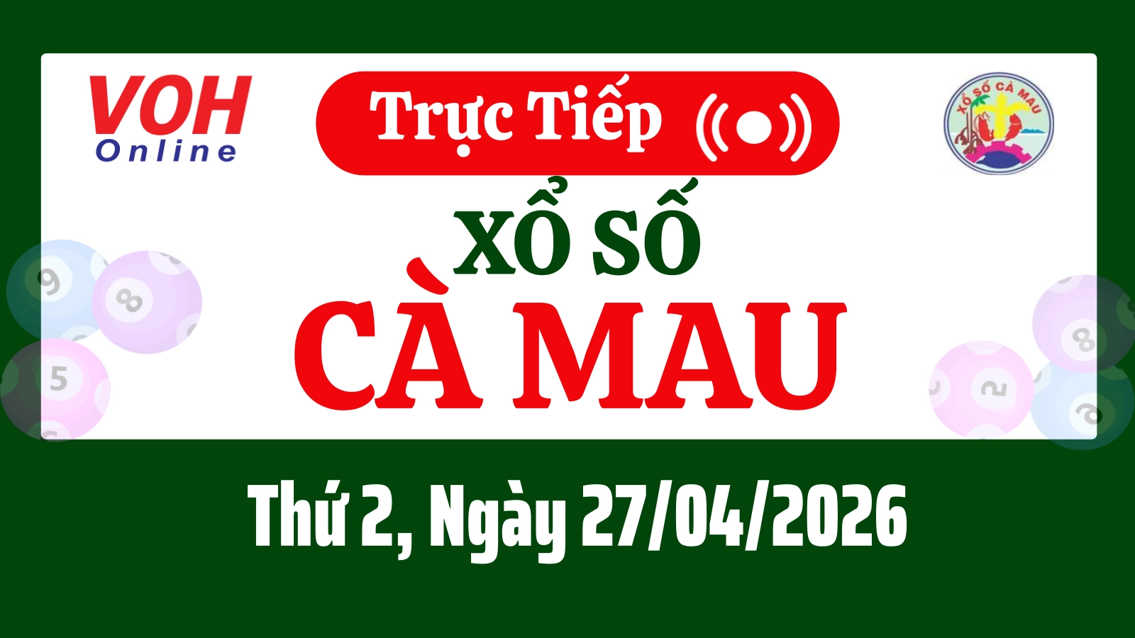 XSCM 27/4 - Kết quả xổ số Cà Mau hôm nay thứ 2 ngày 27/4/2026