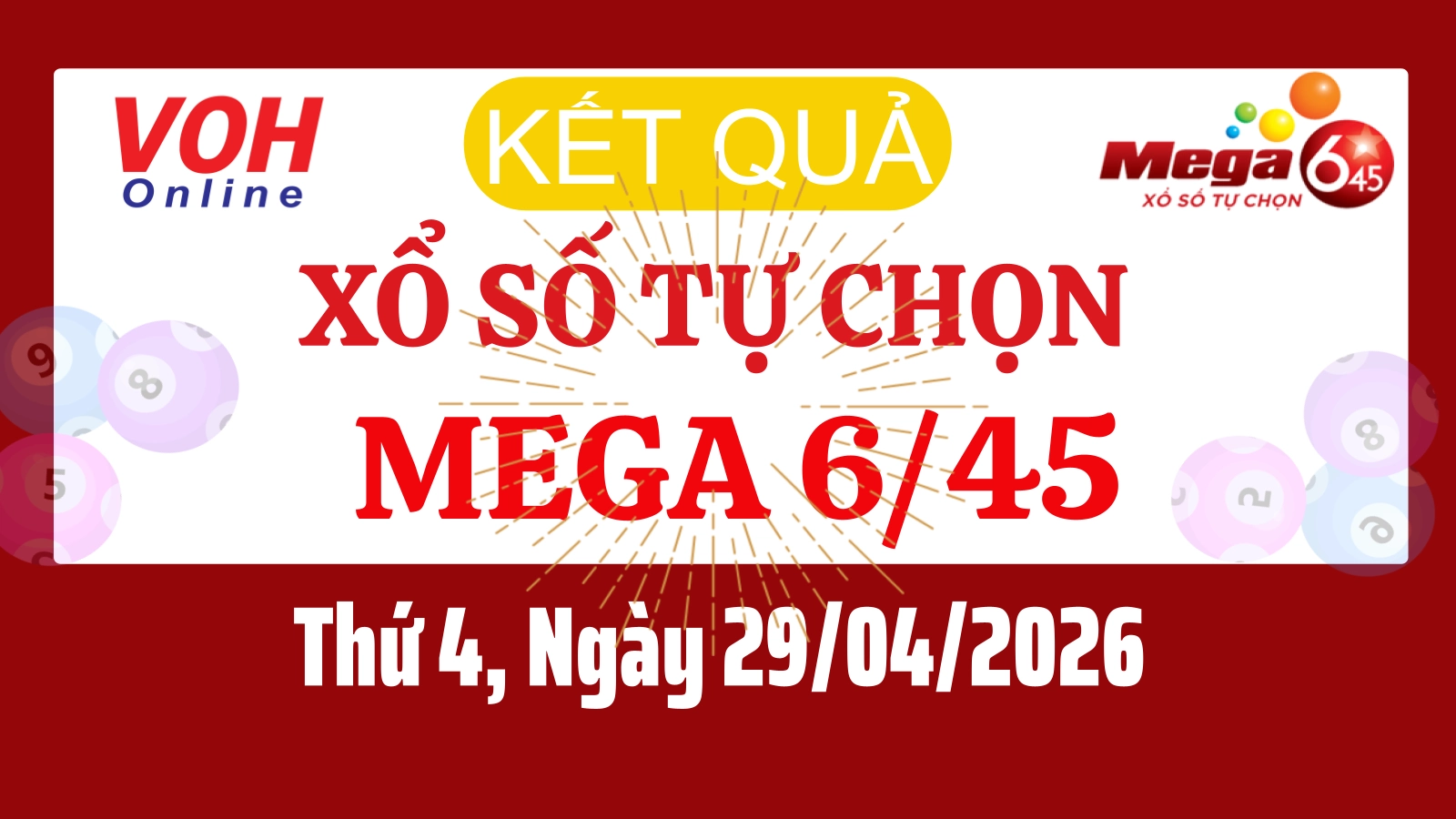 Vietlott MEGA 645 29/04 - Kết quả xổ số Vietlott hôm nay Thứ 4 29/04/2026