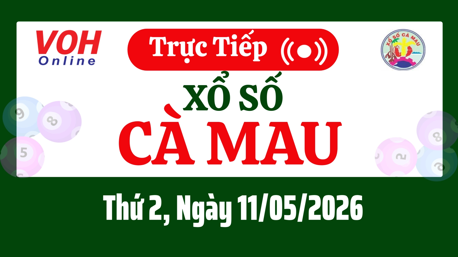 XSCM 11/5 - Kết quả xổ số Cà Mau hôm nay thứ 2 ngày 11/5/2026