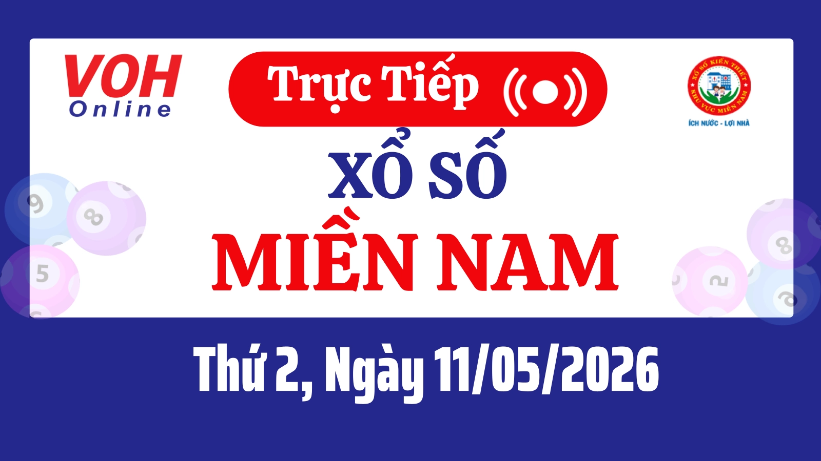 XSMN 11/5, Trực tiếp xổ số miền Nam thứ 2 ngày 11/5/2026