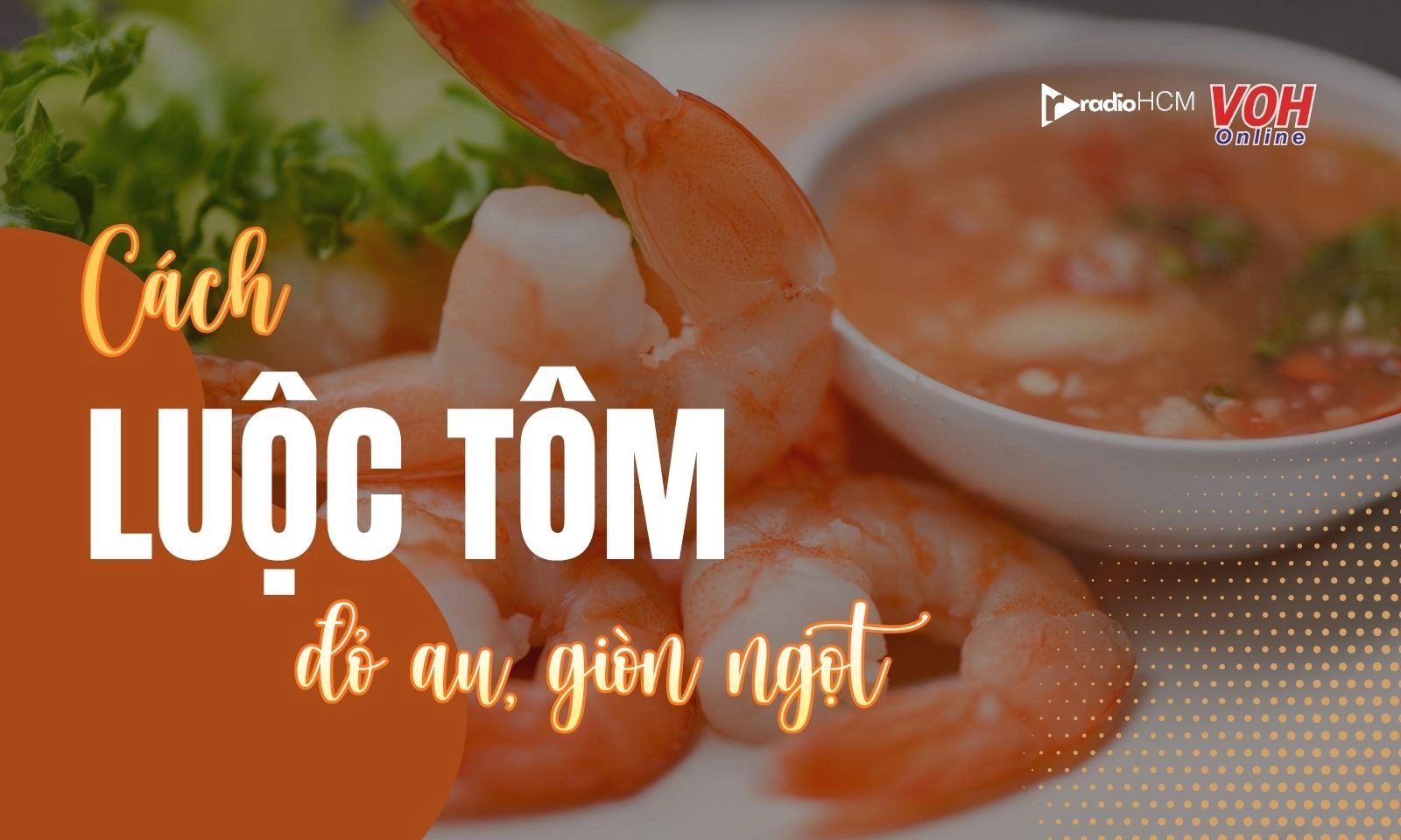 Cách luộc tôm thơm ngon, giòn ngọt như nhà hàng
