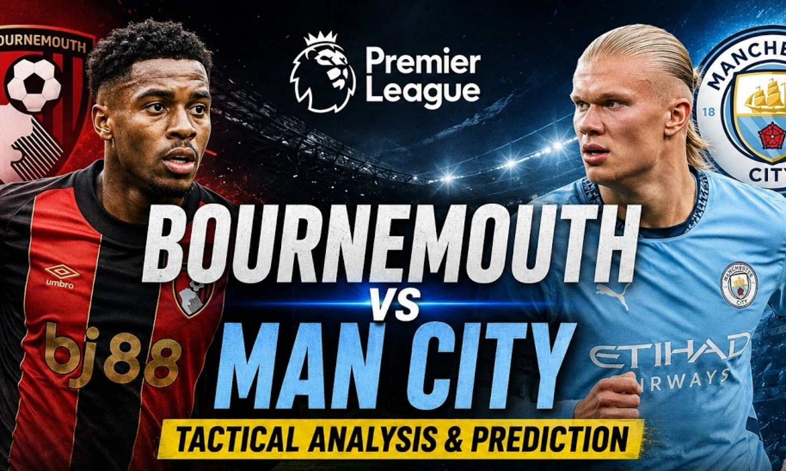 Nhận định Bournemouth vs Man City (01h30 ngày 20/5): Chuyến hành quân bão táp