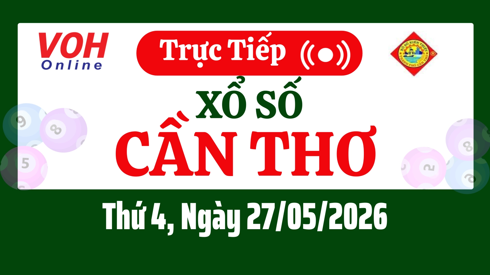 XSCT 27/5 - Kết quả xổ số Cần Thơ hôm nay thứ 4 ngày 27/5/2026