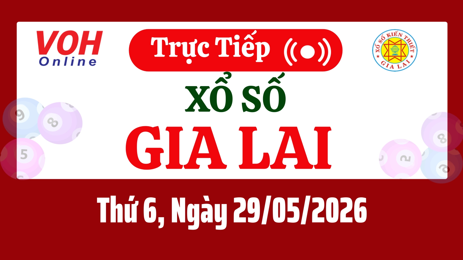 XSGL 29/5 - Kết quả xổ số Gia Lai hôm nay thứ 6 ngày 29/5/2026