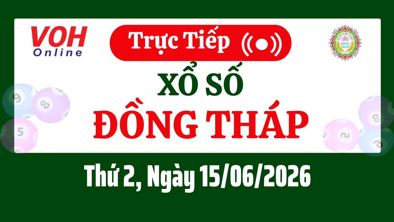 XSDT 15/6 - Kết quả xổ số Đồng Tháp hôm nay thứ 2 ngày 15/6/2026