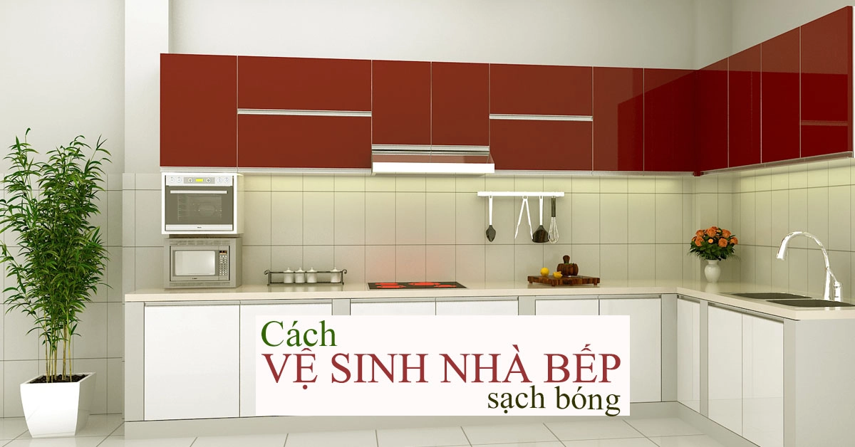 Vệ sinh sạch bóng nhà bếp: Bài chỉ dẫn toàn diện cho các chủ nhà.
