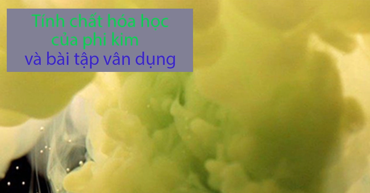 Tính chất hóa học của phi kim và bài tập liên quan
