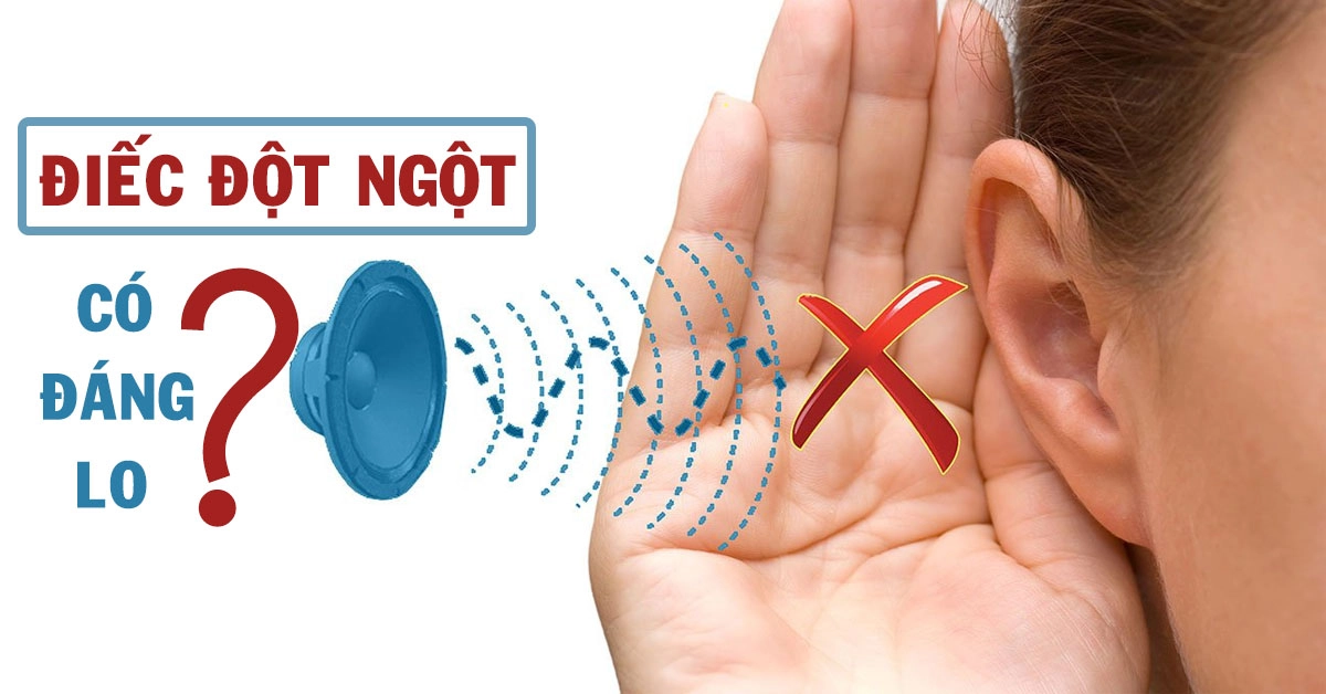 Điếc đột ngột - căn bệnh rất nhiều người vẫn còn chủ quan, lơ là