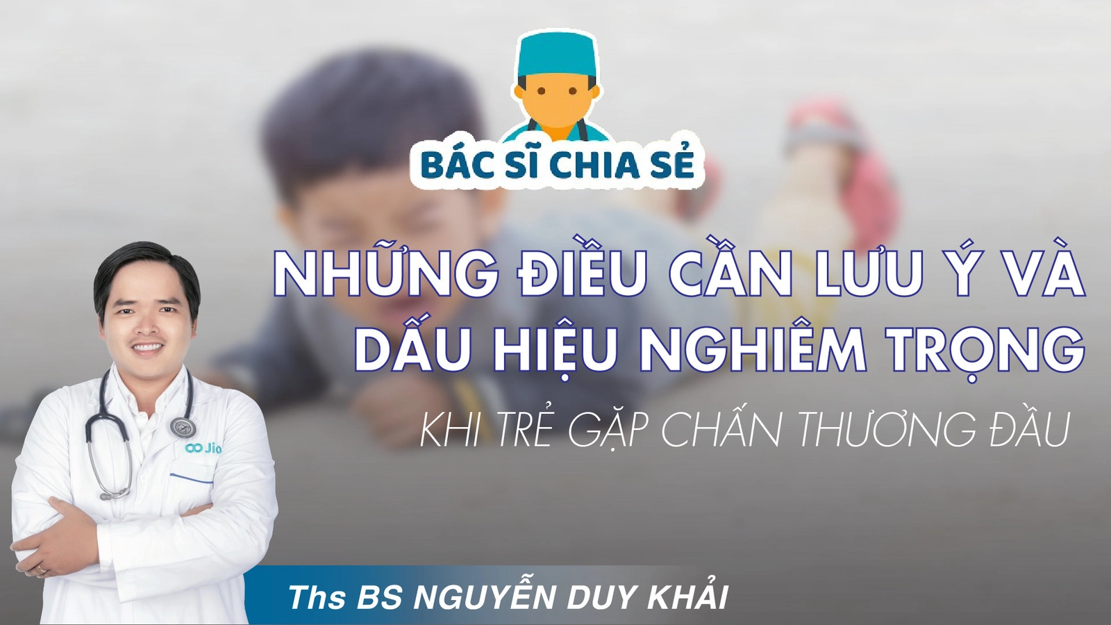 Chấn thương đầu ở trẻ diễn biến nghiêm trọng, làm sao nhận biết?