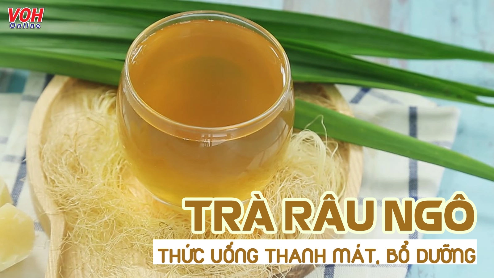 Trà râu ngô: Tác dụng và cách nấu tại nhà