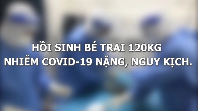 Hồi sinh bé trai 120kg nhiễm COVID-19 nặng, nguy kịch