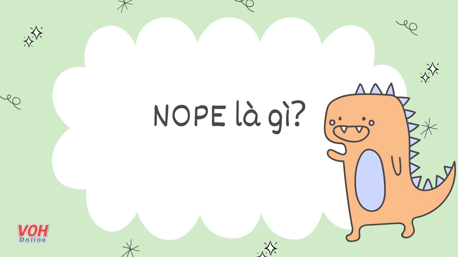 Nope là gì? Nope được dùng như thế nào trong giao tiếp?