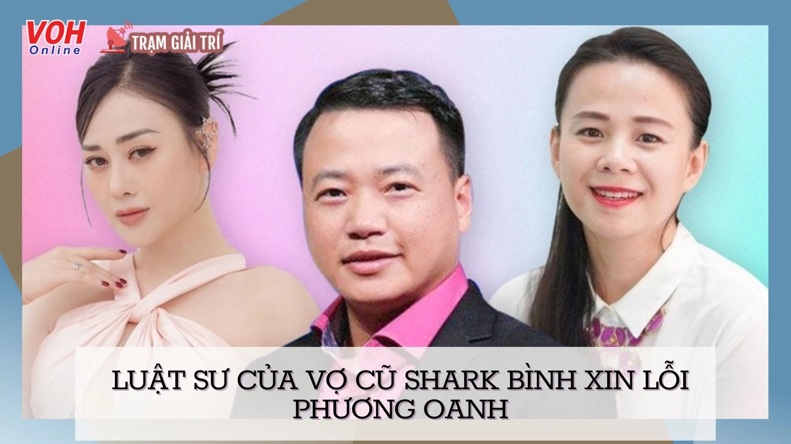 Luật sư của vợ cũ Shark Bình xin lỗi Phương Oanh - Chuyện gì đang xảy ra?