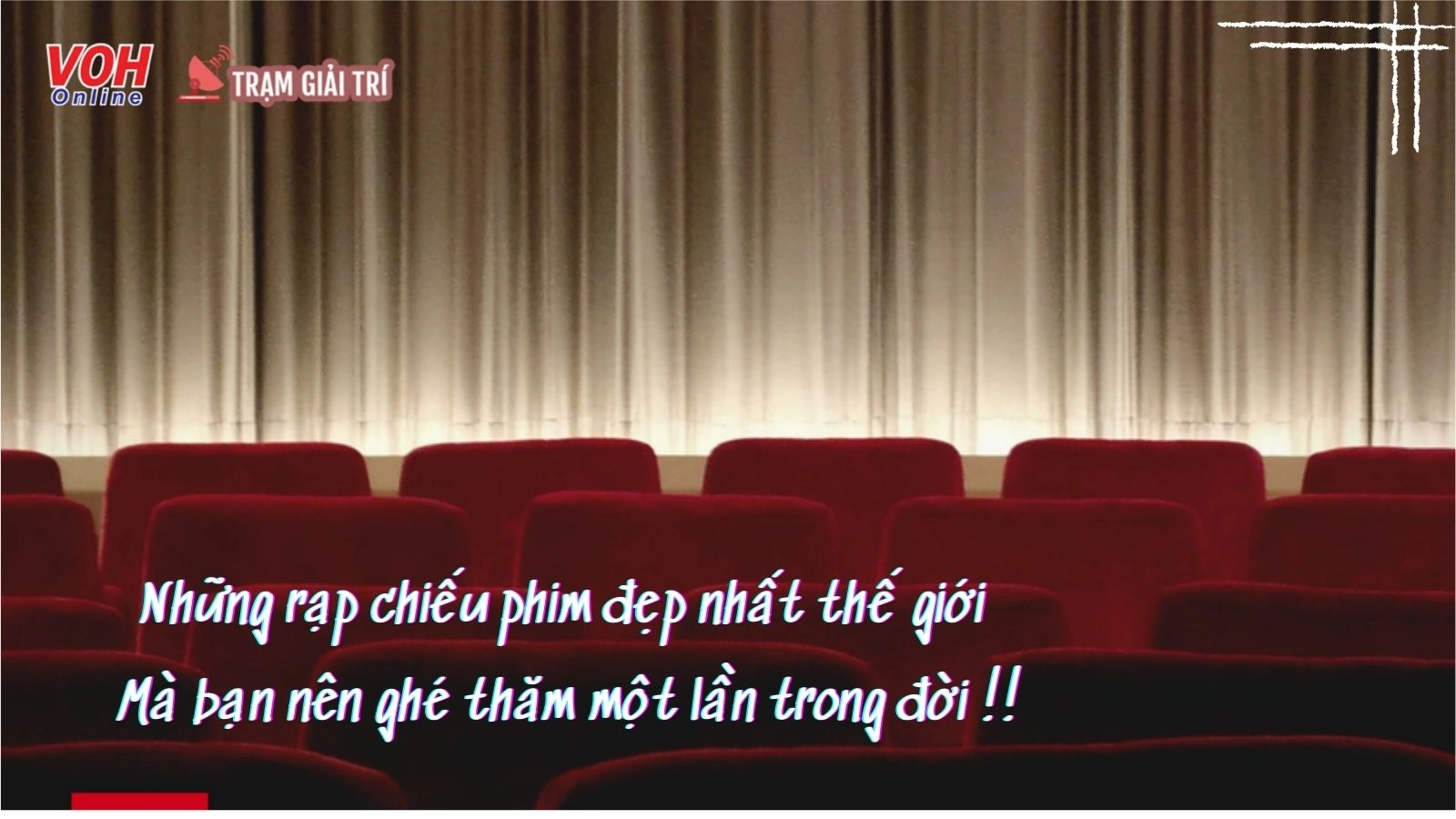 Điểm danh những rạp chiếu phim đẹp nhất thế giới