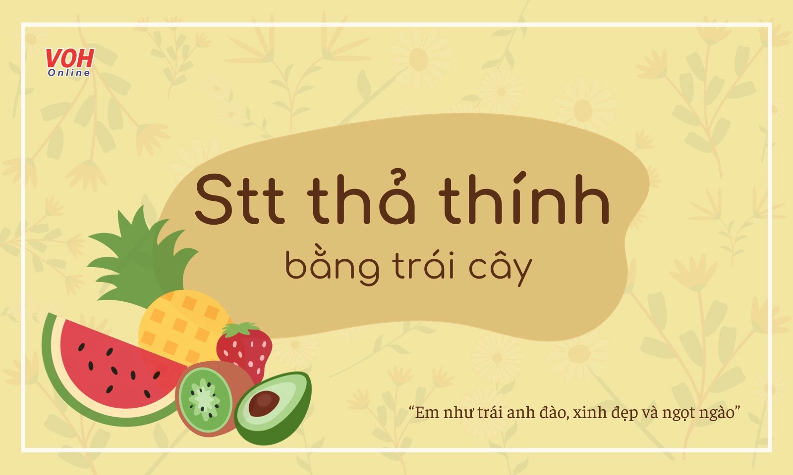 Tuyển tập stt thả thính bằng trái cây đốn ngã trái tim crush