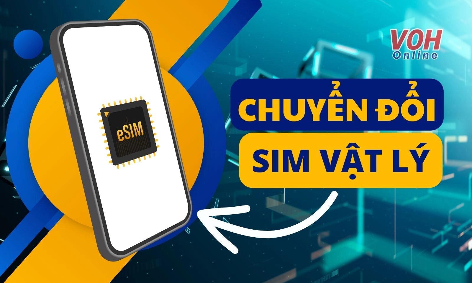 Cách chuyển SIM vật lý sang eSIM đơn giản chỉ trong tích tắc